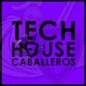 Tech House Caballeros, Vol. 7
