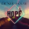 DICXER HOUSE HOPE