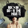 Rocking Down The House - Electrified House Tunes Vol. 19