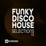 Funky Disco House Selections, Vol. 13