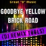 Goodbye Yellow Brick Road (DJ Remix Tools)