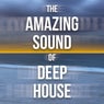 The Amazing Sound of Deep House