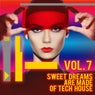 Sweet Dreams Are Made of Tech House, Vol. 7