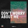 Don't Worry About Me