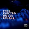 Pure Electro House Legacy