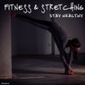 Fitness & Stretching Stay Healthy