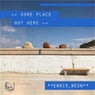 Some Place Not Here