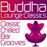 Buddha Lounge Classics - Classic Chilled Bar Grooves