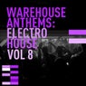 Warehouse Anthems: Electro House Vol. 8