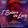 I Believe In Love (Rob Rhythm Remixes)