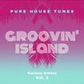 Groovin' Island (Pure House Tunes), Vol. 3