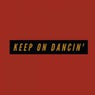 Keep On Dancin'