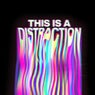 This Is A Distraction