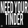Need Your Tinder