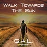 Walk Towards The Sun