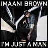 Im Just A Man
