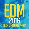 EDM 2016 Ibiza Opening Party