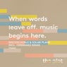 When Words Leave Off, Music Begins Here
