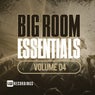 Big Room Essentials, Vol. 04