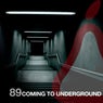 Coming to Underground