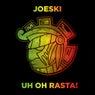 Uh Oh Rasta!