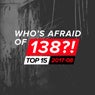 Who's Afraid Of 138?! Top 15 - 2017-08 - Extended Versions