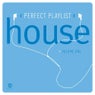 Perfect Playlist House Vol. 1