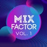 Mix Factor, Vol. 1