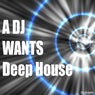 A DJ Wants Deep House