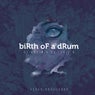 Birth Of A Drum