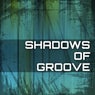Shadows of Groove