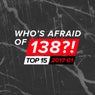 Who's Afraid Of 138?! Top 15 - 2017-01 - Extended Versions