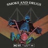 Smoke and Drugs
