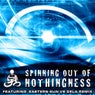 Spinning Out Of Nothingness