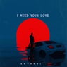 I Need Your Love