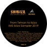 From Tehran to Ibiza, IMS Ibiza Sampler 2019