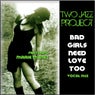 Bad Girls Need Love Too (Vocal Mix)