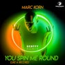 You Spin Me Round (Like A Record) (Scotty Remix)