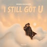 I Still Got U (Extended Mixes)