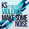 Violence / Make Some Noise