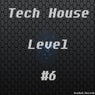Tech House Level #6