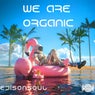 We Are Organic