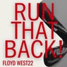 RUN THAT BACK!