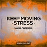 Keep Moving / Stress