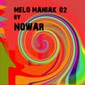 Melo Maniak, Vol. 2