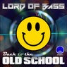 Lord Of Bass - BACK TO THE OLD SCHOOL
