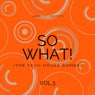 SO WHAT! (The Tech House Bombs), Vol. 3