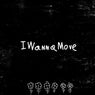 I Wanna Move (Slow Edit)
