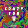 Crazy For U