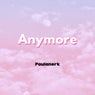 Anymore